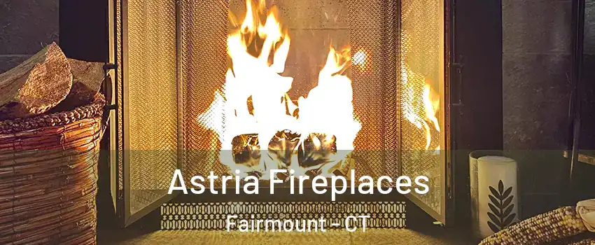 Astria Fireplaces Fairmount - CT