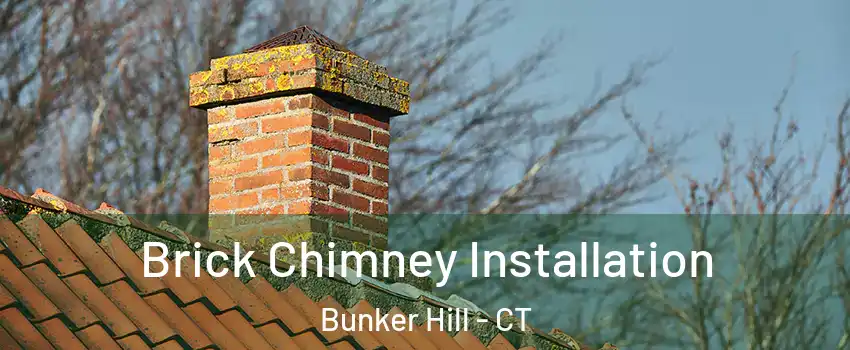 Brick Chimney Installation Bunker Hill - CT