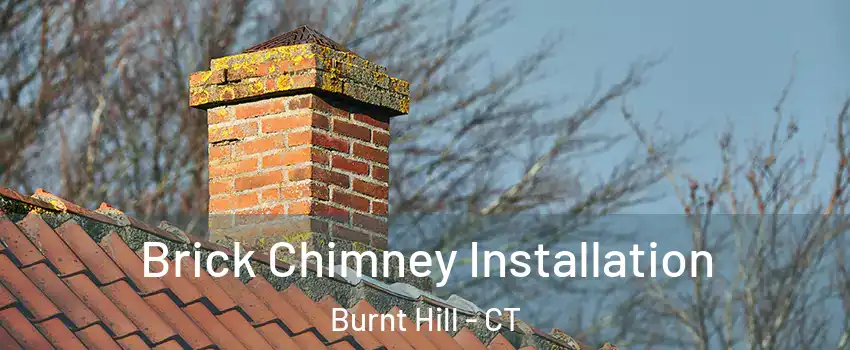 Brick Chimney Installation Burnt Hill - CT