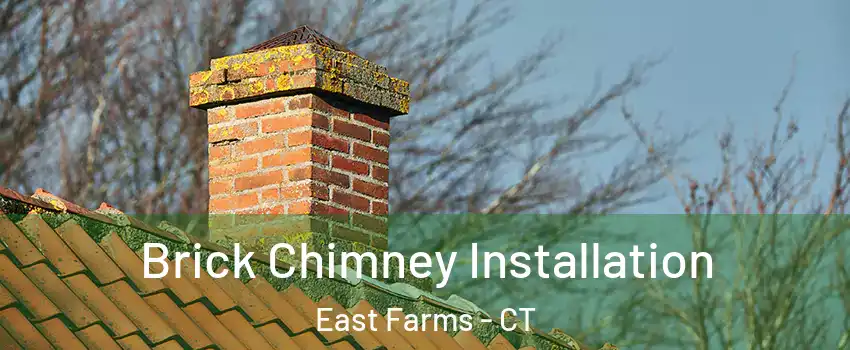 Brick Chimney Installation East Farms - CT