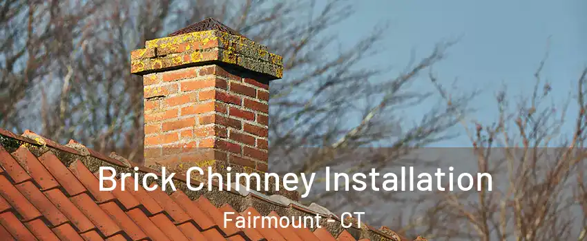 Brick Chimney Installation Fairmount - CT