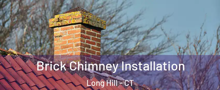 Brick Chimney Installation Long Hill - CT