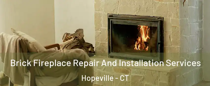 Brick Fireplace Repair And Installation Services Hopeville - CT