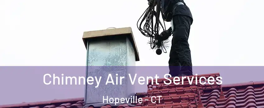 Chimney Air Vent Services Hopeville - CT