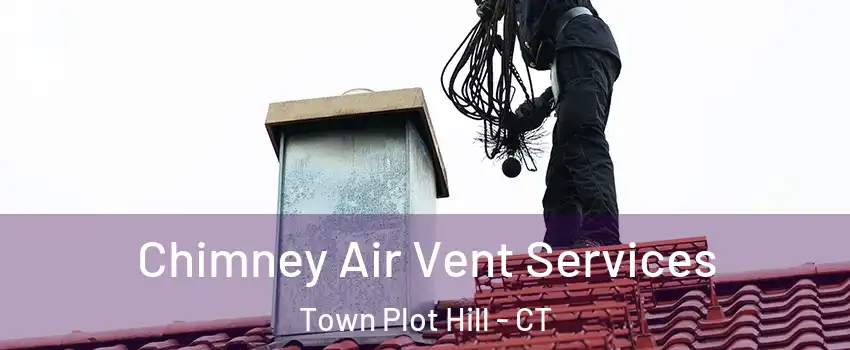 Chimney Air Vent Services Town Plot Hill - CT