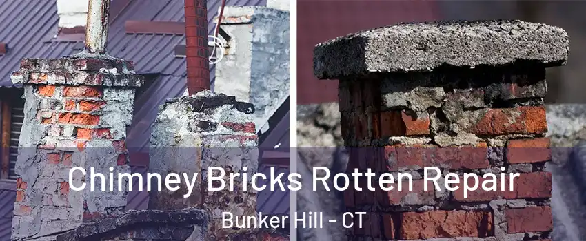 Chimney Bricks Rotten Repair Bunker Hill - CT