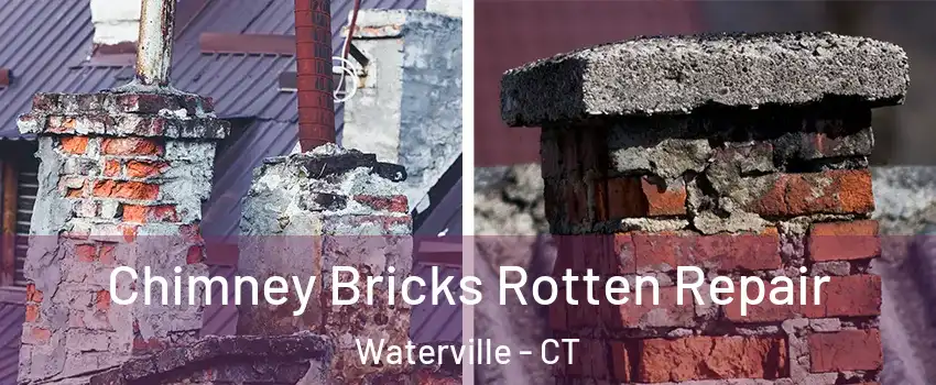 Chimney Bricks Rotten Repair Waterville - CT