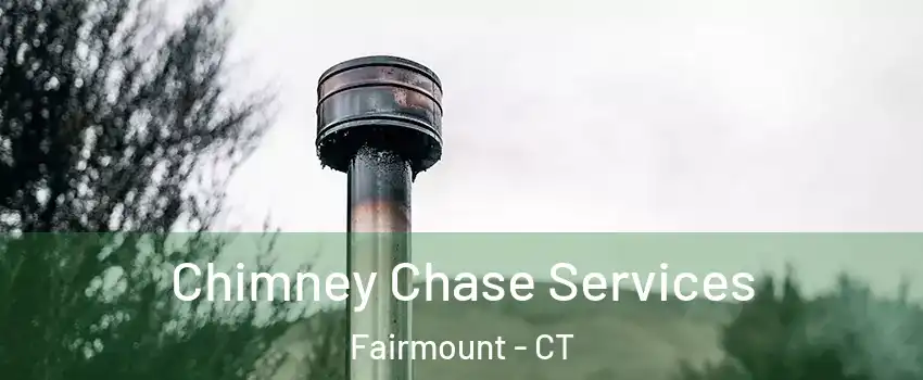 Chimney Chase Services Fairmount - CT