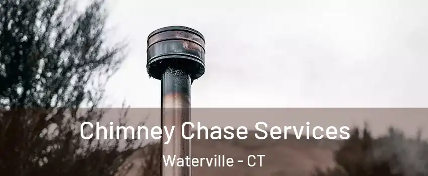 Chimney Chase Services Waterville - CT