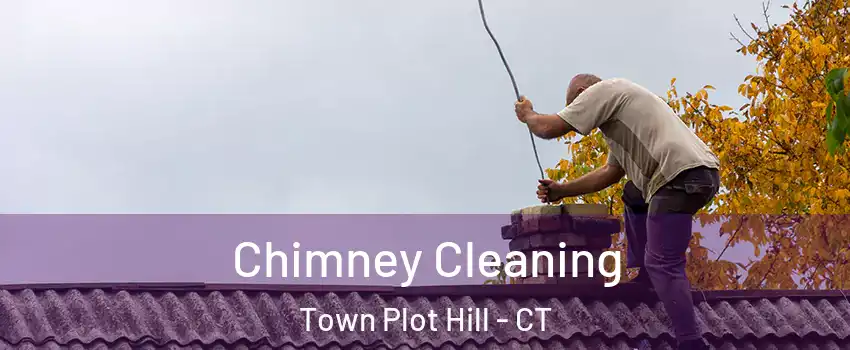 Chimney Cleaning Town Plot Hill - CT