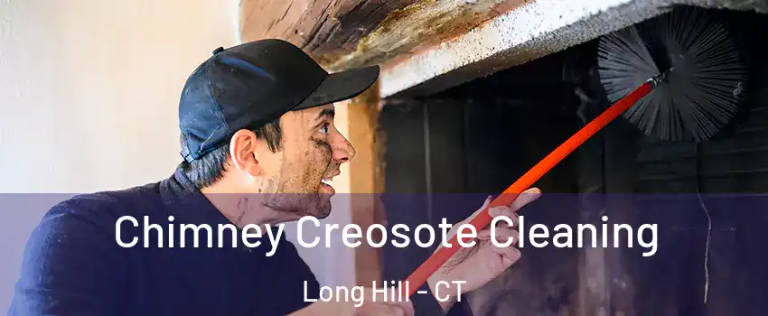 Chimney Creosote Cleaning Long Hill - CT