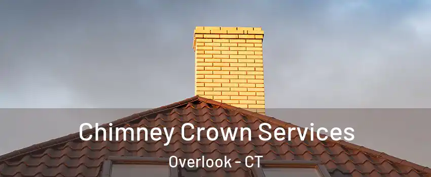 Chimney Crown Services Overlook - CT