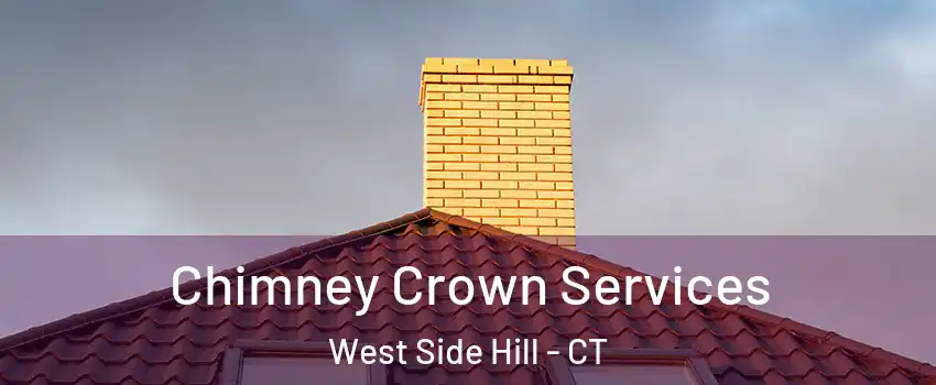 Chimney Crown Services West Side Hill - CT