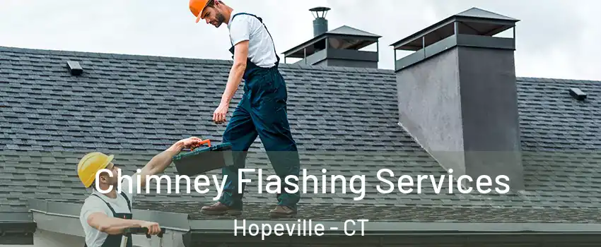 Chimney Flashing Services Hopeville - CT