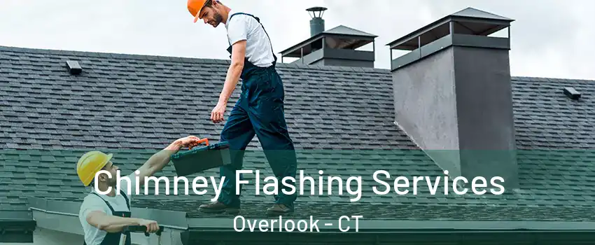 Chimney Flashing Services Overlook - CT