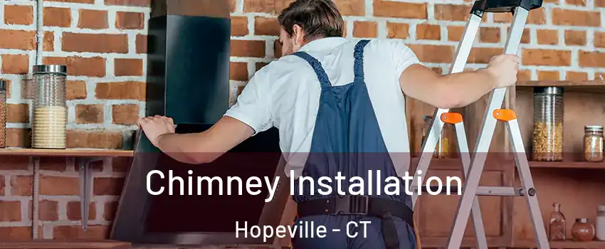 Chimney Installation Hopeville - CT