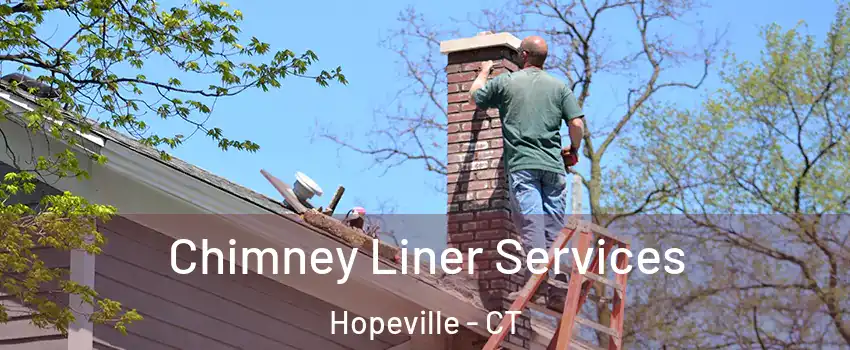 Chimney Liner Services Hopeville - CT