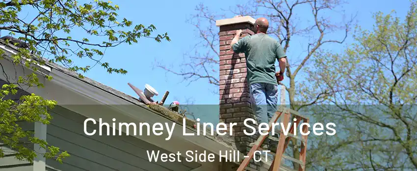 Chimney Liner Services West Side Hill - CT