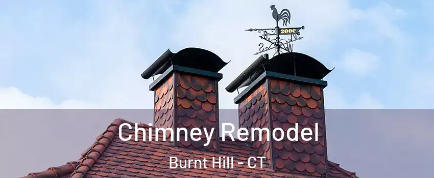 Chimney Remodel Burnt Hill - CT