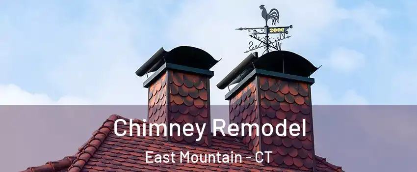 Chimney Remodel East Mountain - CT