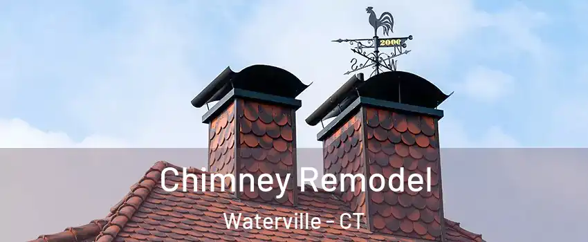 Chimney Remodel Waterville - CT