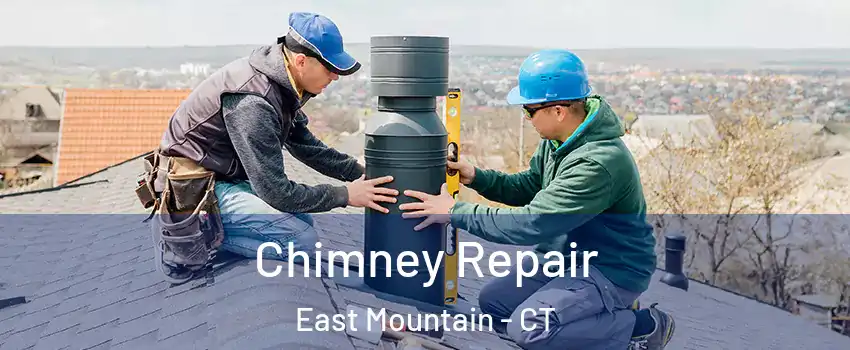 Chimney Repair East Mountain - CT