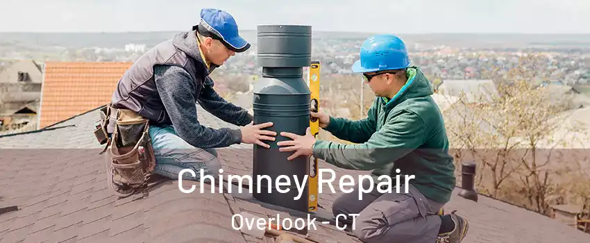 Chimney Repair Overlook - CT