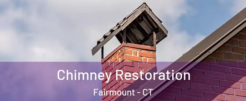 Chimney Restoration Fairmount - CT