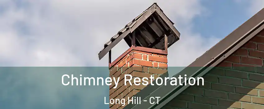 Chimney Restoration Long Hill - CT