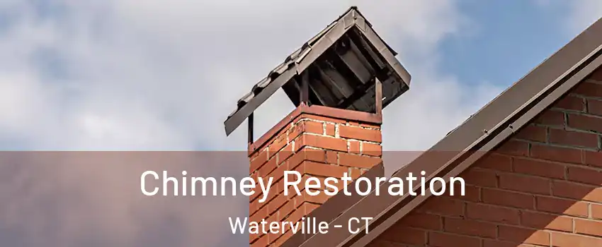 Chimney Restoration Waterville - CT