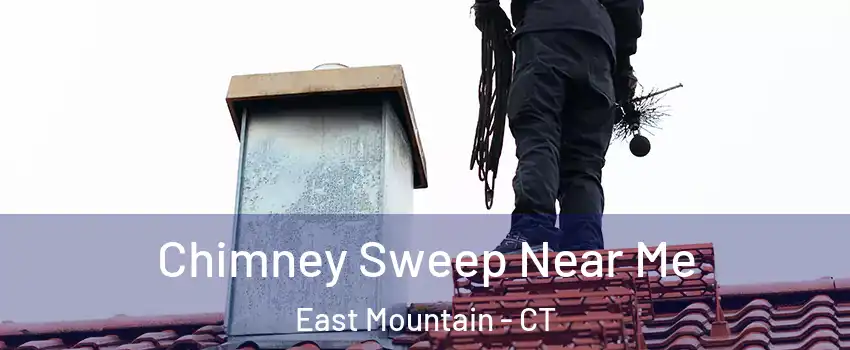 Chimney Sweep Near Me East Mountain - CT