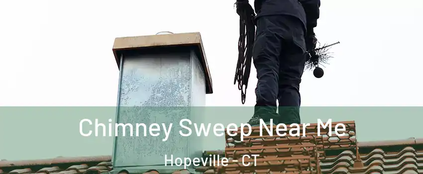 Chimney Sweep Near Me Hopeville - CT