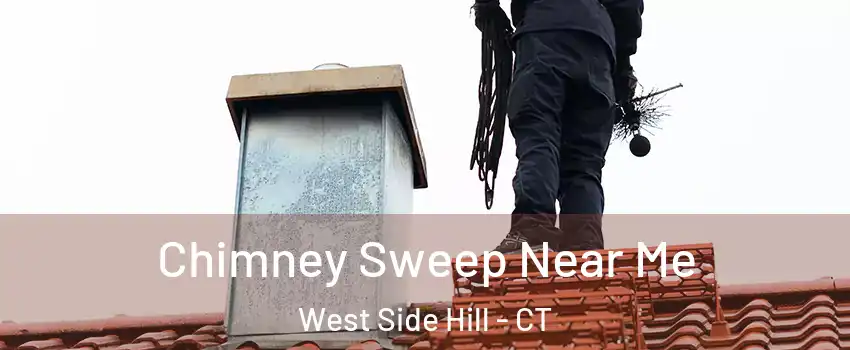 Chimney Sweep Near Me West Side Hill - CT