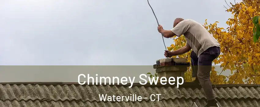 Chimney Sweep Waterville - CT