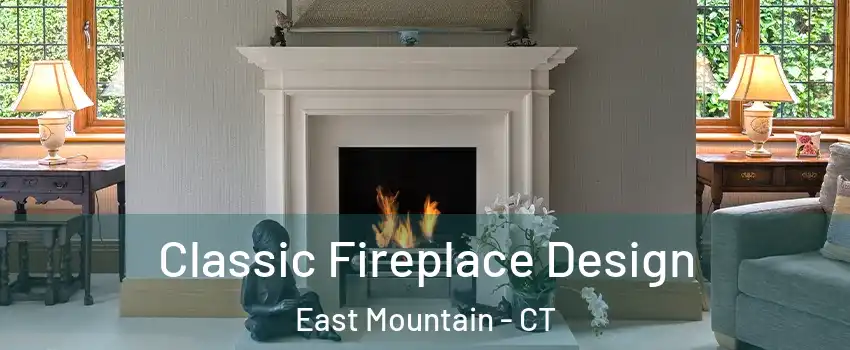 Classic Fireplace Design East Mountain - CT