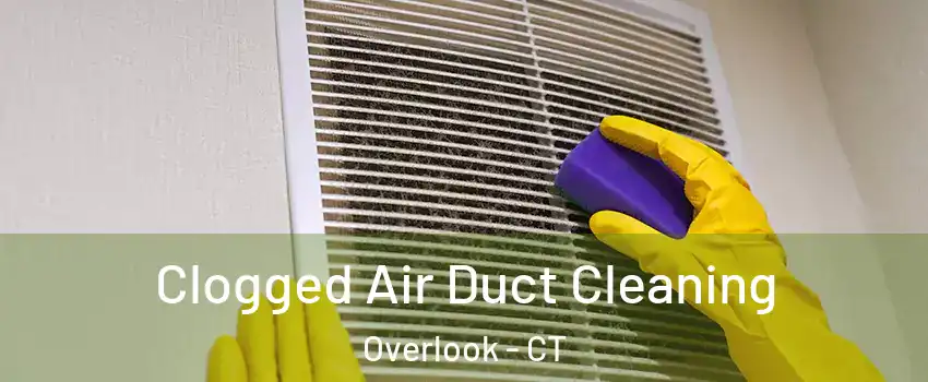 Clogged Air Duct Cleaning Overlook - CT