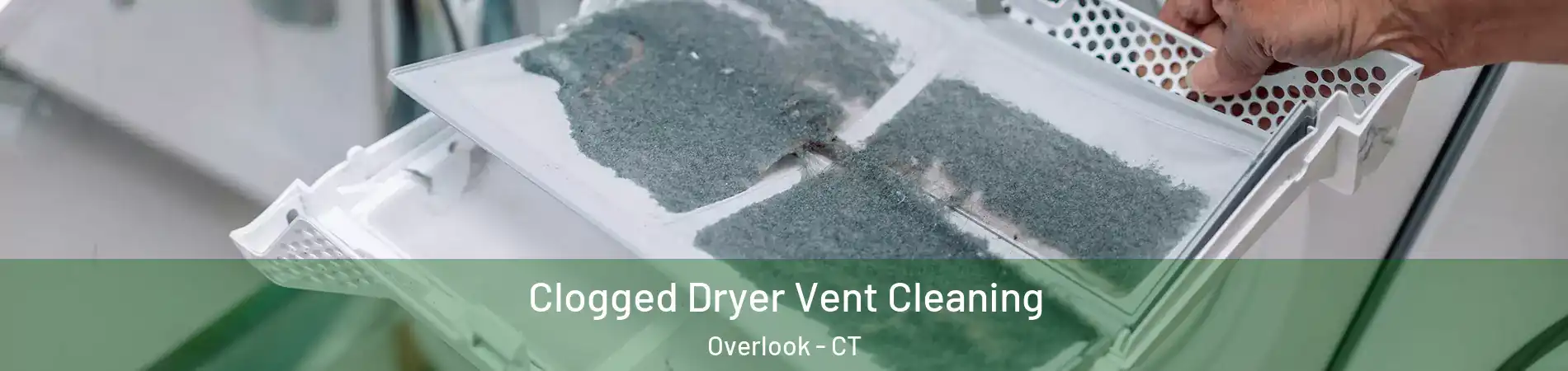 Clogged Dryer Vent Cleaning Overlook - CT