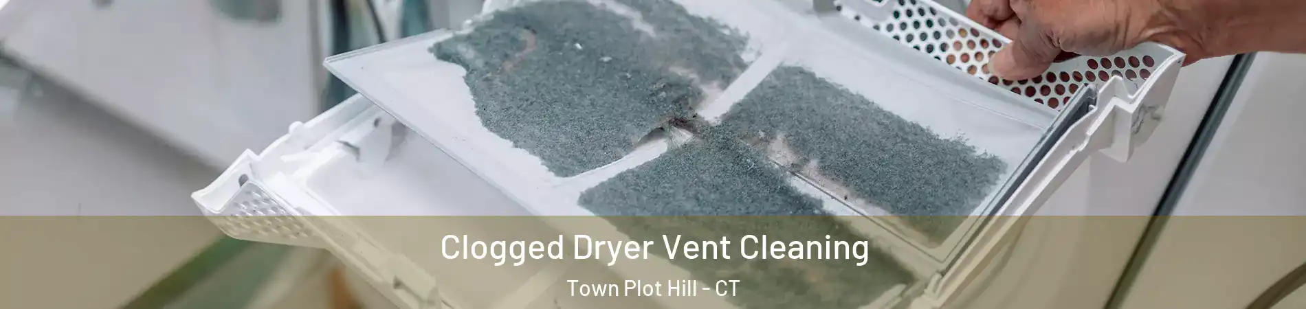 Clogged Dryer Vent Cleaning Town Plot Hill - CT