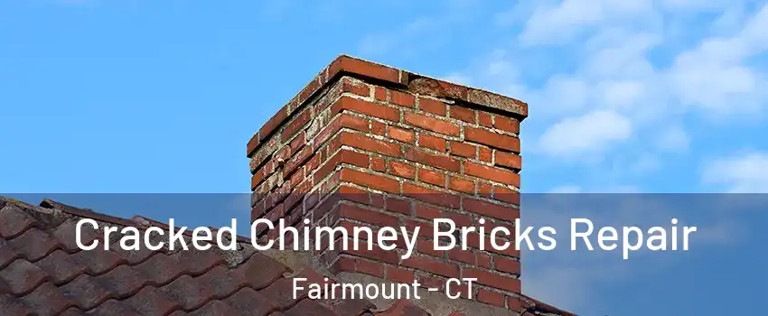 Cracked Chimney Bricks Repair Fairmount - CT