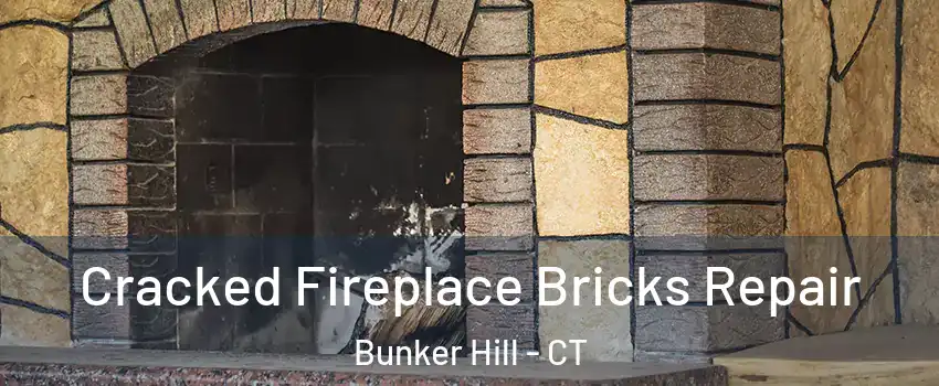 Cracked Fireplace Bricks Repair Bunker Hill - CT