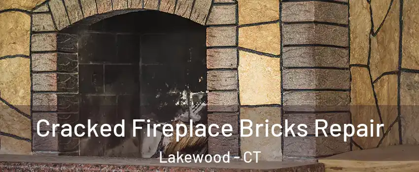 Cracked Fireplace Bricks Repair Lakewood - CT