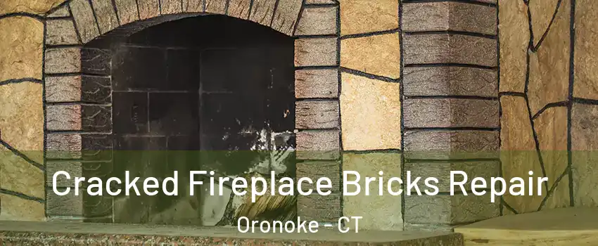 Cracked Fireplace Bricks Repair Oronoke - CT