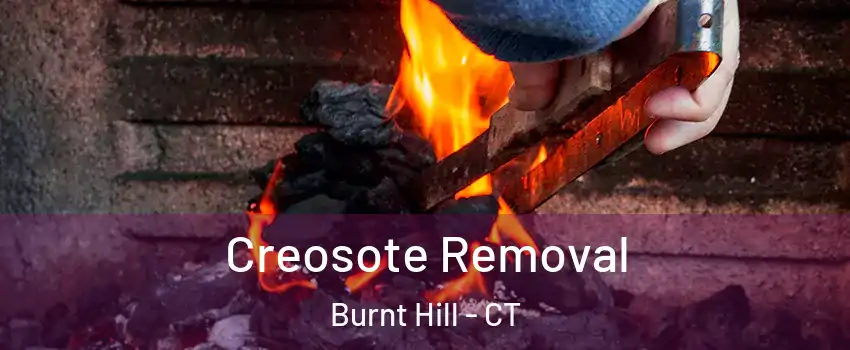 Creosote Removal Burnt Hill - CT