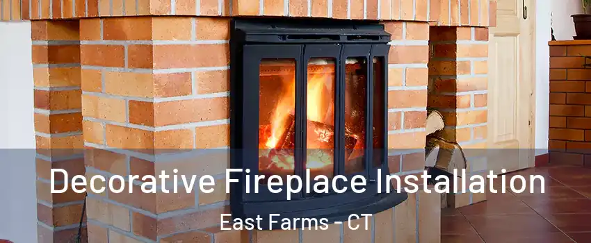 Decorative Fireplace Installation East Farms - CT