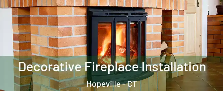 Decorative Fireplace Installation Hopeville - CT