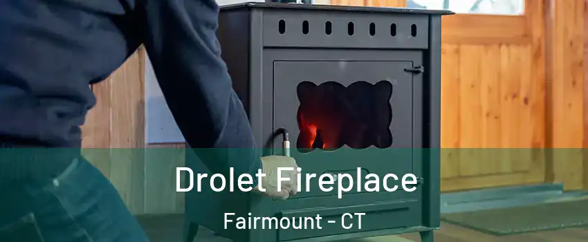 Drolet Fireplace Fairmount - CT