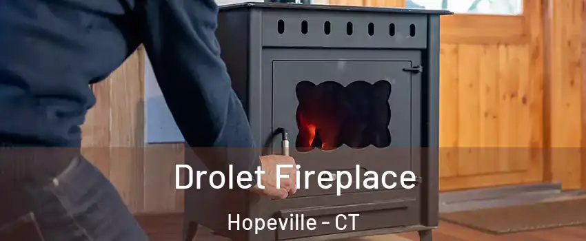 Drolet Fireplace Hopeville - CT