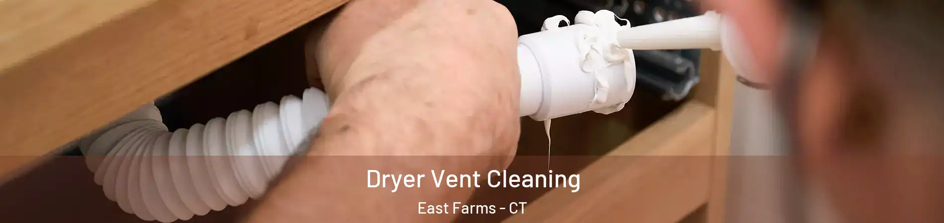 Dryer Vent Cleaning East Farms - CT