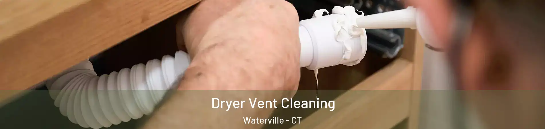 Dryer Vent Cleaning Waterville - CT