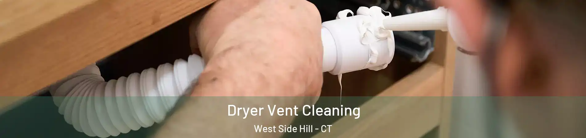 Dryer Vent Cleaning West Side Hill - CT